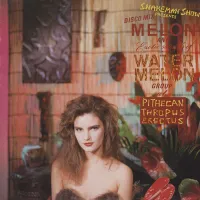 Snakeman Show, Melon & Water Melon - Pithecan Thropus Erectus