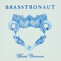 Brasstronaut - Mount Chimaera