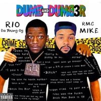 Rio Da Yung OG & RMC Mike - Dumb and Dumb3r