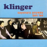 Klinger - Sayonara Anyway/Ben Lee