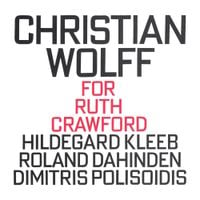 Hildegard Kleeb - Christian Wolff: For Ruth Crawford