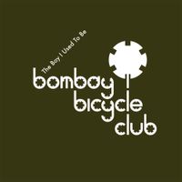 Bombay Bicycle Club - The Boy I Used to Be