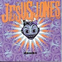 Jesus Jones - Doubt