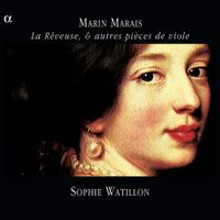 Sophie Watillon - La R&ecirc;veuse, & autres pi&egrave;ces de viole