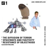Slauson Malone 1 - (1) The Diffusion of Terror (2) Spaceways and Fugitivity (3) Resistance of Objecthood