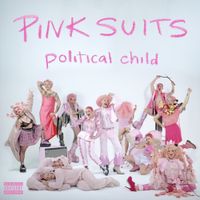 Pink Suits - Political Child
