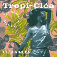 Clea Vincent - Tropi-cl&eacute;a