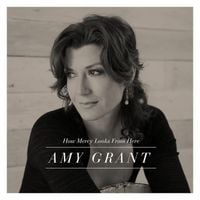 Amy Grant - How Mercy Looks from Here