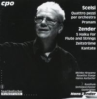 Hans Zender - Quattro pezzi per orchestra; Pranam / 5 Haiku for Flute and Strings; Zeitstr&ouml;me; Kantate