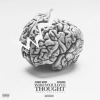 Chief Keef - Who Would Ever Thought