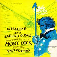 Paul Clayton - Whaling and Sailing Songs From the Days of Moby Dick
