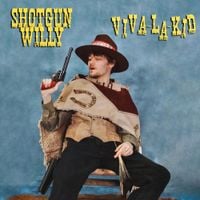 Shotgun Willy - Viva La Kid