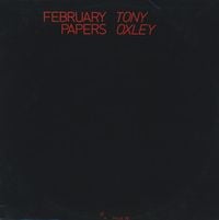 Tony Oxley - February Papers