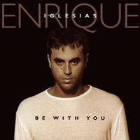 Enrique Iglesias - Be with You