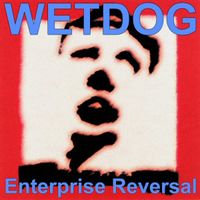 Wetdog - Enterprise Reversal