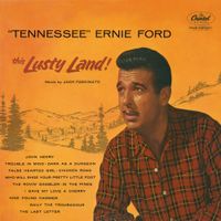 Tennessee Ernie Ford - This Lusty Land!
