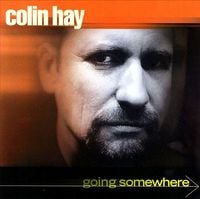 Colin Hay - Going Somewhere