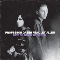 Professor Green - Just Be Good To Green