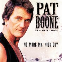 Pat Boone - In a Metal Mood: No More Mr. Nice Guy