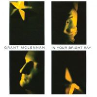 Grant McLennan - In Your Bright Ray