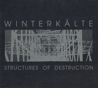 Winterk&auml;lte - Structures of Destruction