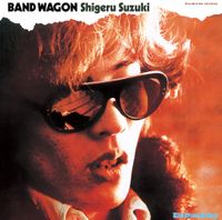鈴木茂 [Shigeru Suzuki] - Band Wagon
