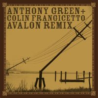 Anthony Green - Avalon [Remixed by Colin Frangicetto]