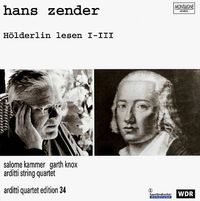 Arditti String Quartet / Salome Kammer / Garth Knox - H&ouml;lderlin lesen I-III