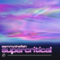 sammythefish - Supercritical
