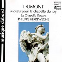 La Chapelle Royale / Philippe Herreweghe - Dumont: Motets Pour La Chapelle Du Roy