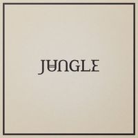 Jungle - All Of The Time