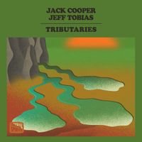 Jack Cooper & Jeff Tobias - Tributaries