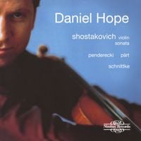 Daniel Hope - Shostakovich: Violin Sonata / Penderecki / P&auml;rt / Schnittke