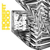 Robert Hood - Wire to Wire