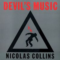 Nicolas Collins - Devil's Music