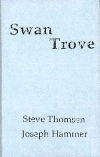 Steve Thomsen & Joseph Hammer - Swan Trove