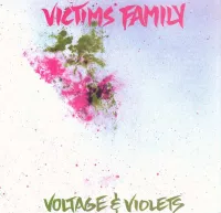 Victims Family - Voltage & Violets