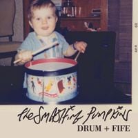 The Smashing Pumpkins - Drum + Fife