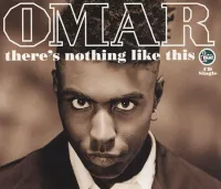Omar - There's Nothing Like This
