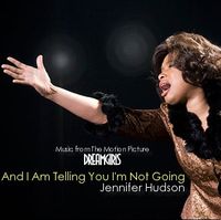 Jennifer Hudson - And I Am Telling You I'm Not Going