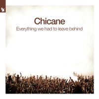 Chicane - Everything We Had to Leave Behind