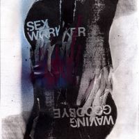 Sex Worker - Waving Goodbye