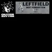 Leftfield - Not Forgotten