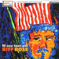 Biff Rose - Fill Your Heart With Biff Rose