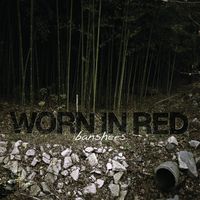 Worn In Red - Banshees
