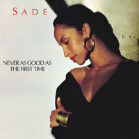 Sade - Never As Good As the First Time