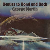 George Martin - Beatles to Bond and Bach