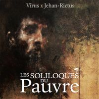 V&icirc;rus & Jehan-Rictus - Les Soliloques du Pauvre