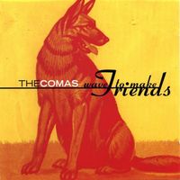 The Comas - Wave to Make Friends