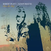 Robert Plant and Alison Krauss - Can&rsquo;t Let Go